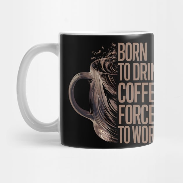 Born to drink coffee forced to work by Japanese Fever